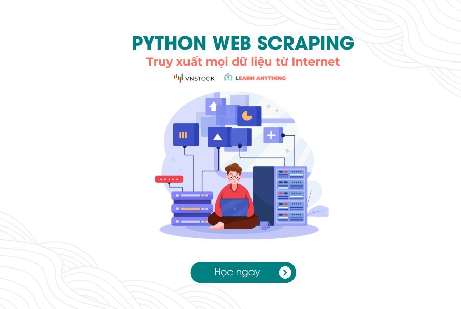 Python Web Scraping - Truy xuất mọi dữ liệu từ Internet